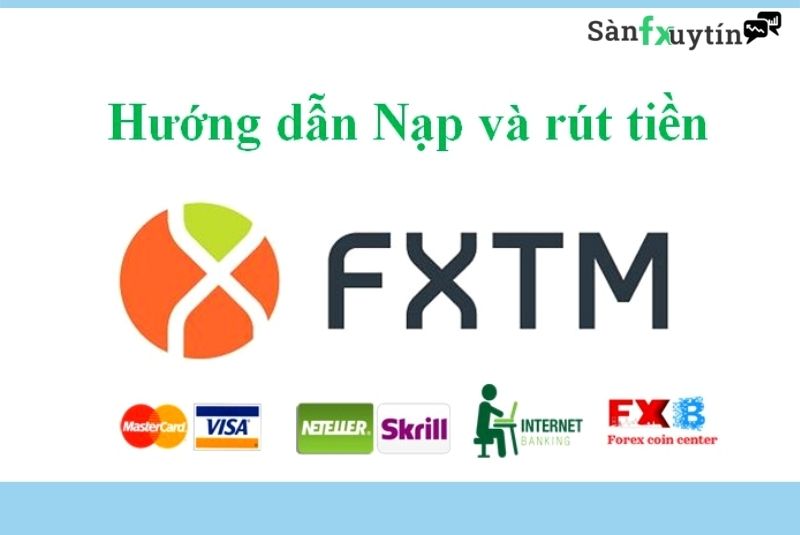 Nạp rút tiền của sàn ForexTime (FXTM)