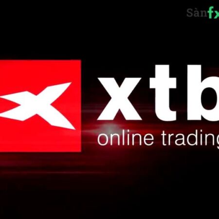 Đánh giá chi tiết sàn XTB – Sàn Forex chất lượng top 1 thế giới