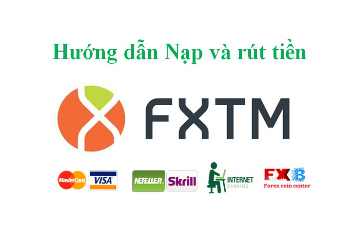 Sàn FXTM triển khai khá đa dạng hình thức nạp rút tiền