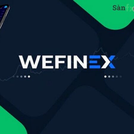 Wefinex là gì? Chi tiết về Wefinex và những điều cần biết